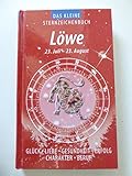Löwe (Das kleine Sternzeichenbuch): Liebe - Glück - Erfolg - Gesundheit - Beruf - Charakter