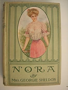 Nora Or The Missing Heir Of Callonby