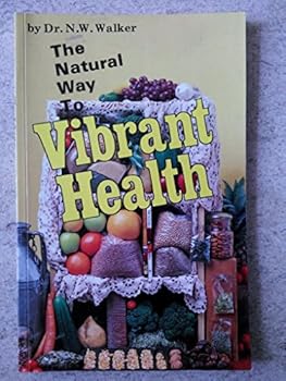 Paperback The Natural Way to Vibrant Health Book