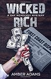 Wicked Rich: A Day McKelvey Mystery (Day McKelvey Mysteries)