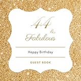 44 & Fabulous: Birthday Celebration Message Logbook, Keepsake Memory Book For 44th Birthday Party...