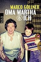 Oma Martha & ich 3499633833 Book Cover