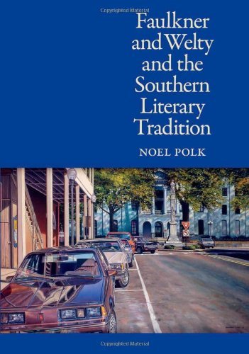Faulkner and Welty and the Southern Literary Tradition