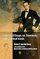 Collected Essays on Stravinsky and Classical Music 9815129899 Book Cover