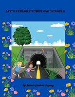 LET’S EXPLORE TUBES AND TUNNELS B0BZBXSXH1 Book Cover