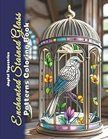 Enchanted Stained Glass Patterns Coloring Book: Grayscale Fantasy Stained-Glass Illustrations (Joyful Tapestries) B0D99VHR6H Book Cover