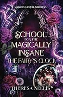 School for the Magically Insane: The Fairy's Tooth (YA Paranormal Fantasy) B0D2X38FDT Book Cover