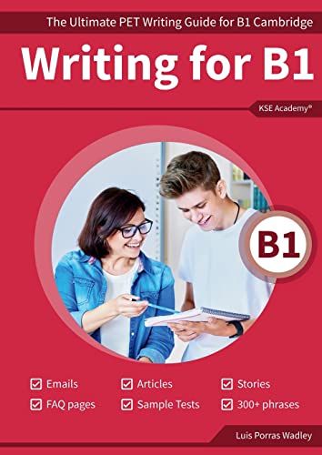 Writing B1: The Ultimate Pet Writing Guide For B1 Cambridge (Guías De Writing Para Exámenes De Cambridge)