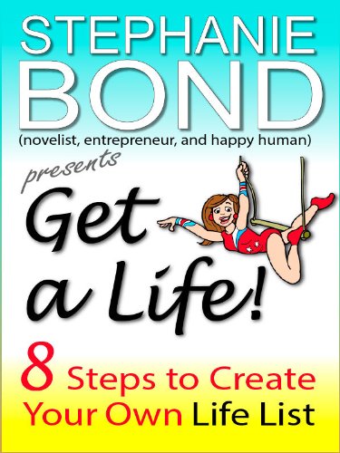 Get a Life!: 8 Steps to Create Your Own Life List