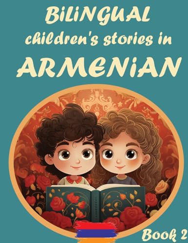 Bilingual Children's Stories in Armenian: Book II (Armenian Editi...