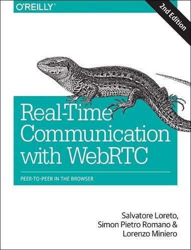 Real-Time Communication with WebRTC: Peer-to-Peer in the Browser