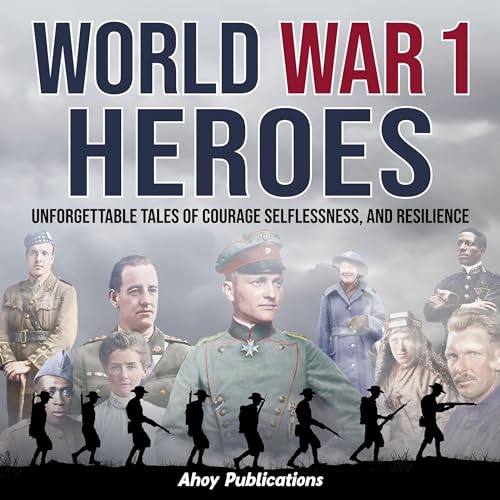 Enjoy World War 1 Heroes: Unforgettable Tales of Courage, Selflessness, and Resilience from Ahoy Publications episode artwork