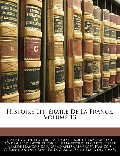 Histoire Littéraire De La France; Volume 13