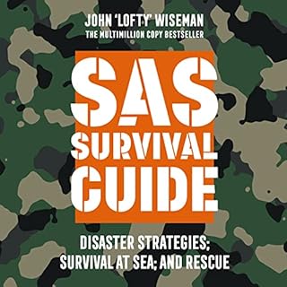 SAS Survival Guide &ndash; Disaster Strategies; Survival at Sea; and Rescue: The Ultimate Guide to Surviving Anywhere cover a