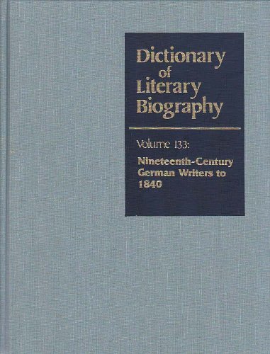 Nineteenth-Century German Writers to 1840 (Dictionary of Literary Biography, 133)      Hardcover – Big Book, September 22, 1993