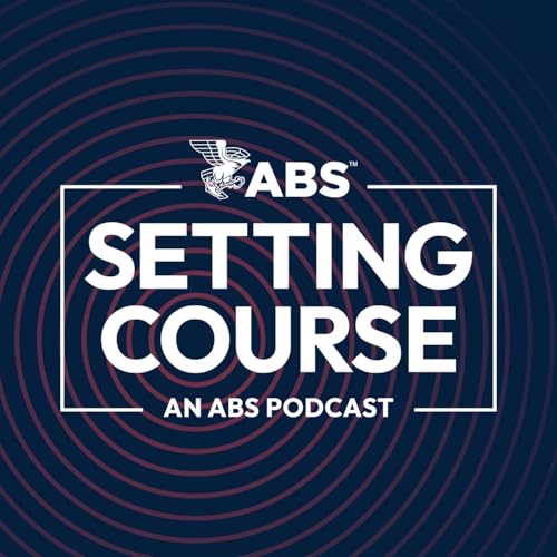 Setting Course, an ABS Podcast Podcast Por American Bureau of Shipping arte de portada