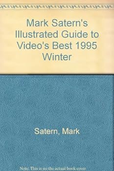 Paperback Mark Satern's Illustrated Guide to Video's Best 1995 Winter Book