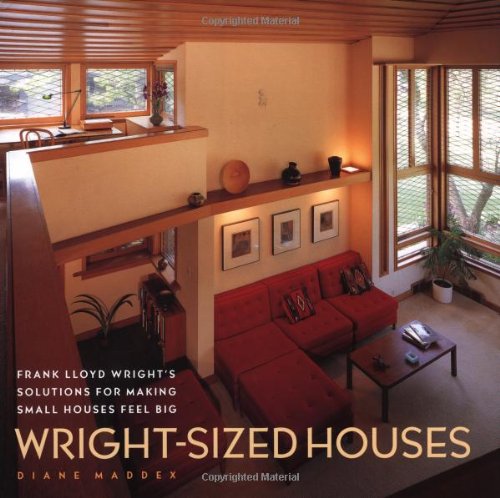 Wright-Sized Houses: Frank Lloyd Wright's Solutions for Making Small Houses Feel Big Hardcover – November 25, 2003