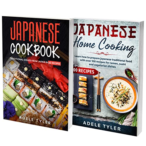 Japanese Cuisine : 2 Books In 1: 125 Recipes For Sushi Sashimi Bento Ramen In A Traditional Cookbook From Japan (English Edition)