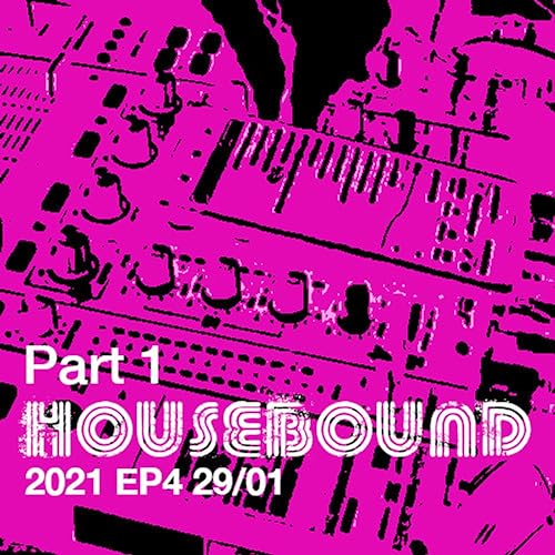 Housebound 2021 EP4 29/01 PT1