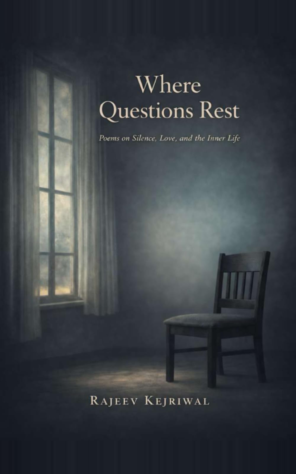 Where Questions Rest: Poems on Silence, Love, and the Inner life