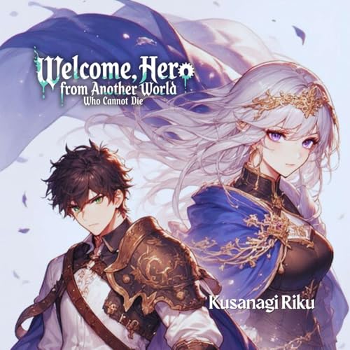 Couverture de Welcome, Hero From Another World Who Cannot Die