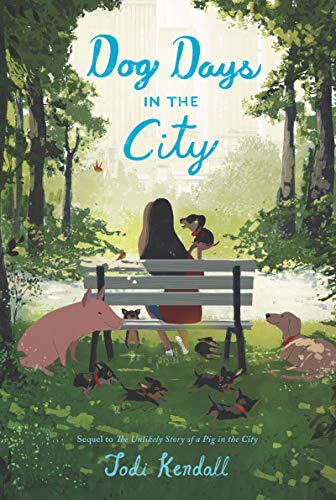 Dog Days in the City: Seven Puppies, One Summer, and a Heartwarmi...
