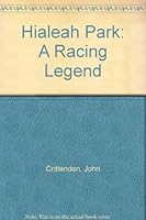 Hialeah Park: A Racing Legend 094049518X Book Cover