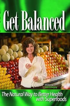 Paperback Get Balanced-the Natural Way to Better Health with Superfoods Book