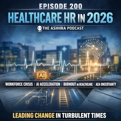 #200 - Our 200th Episode... Healthcare HR in2026