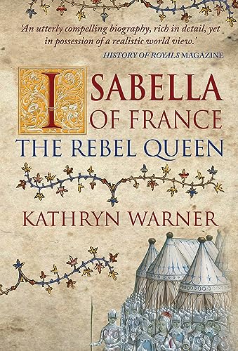 Isabella of France: The Rebel Queen