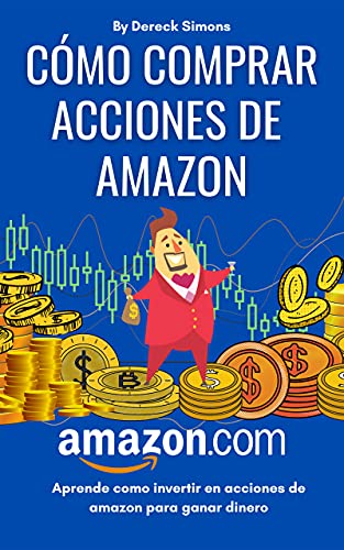 Cómo comprar acciones de Amazon: Cómo invertir en la Bolsa de valores desde cero para ...