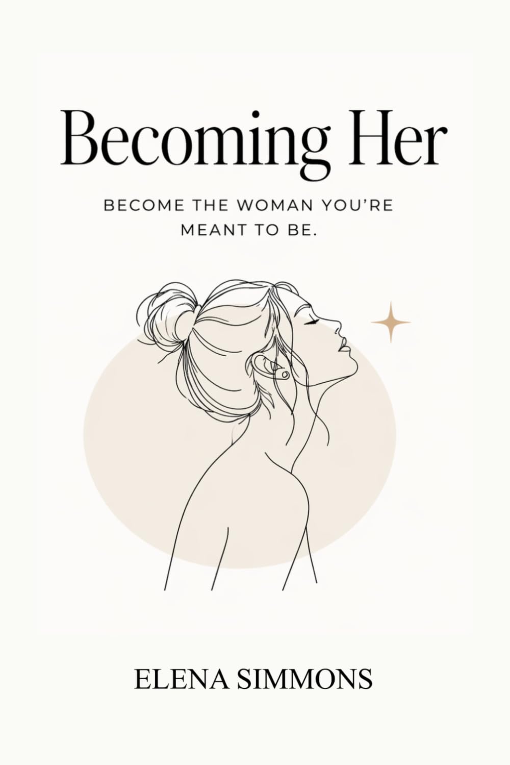 Becoming Her: A Self-Growth Guide for Young Women Learning Discipline, Confidence, Healing, and Direction in Their Early 20s