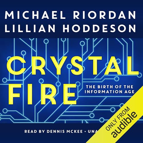 Crystal Fire Audiolivro Por Michael Riordan, Lillian Hoddeson capa