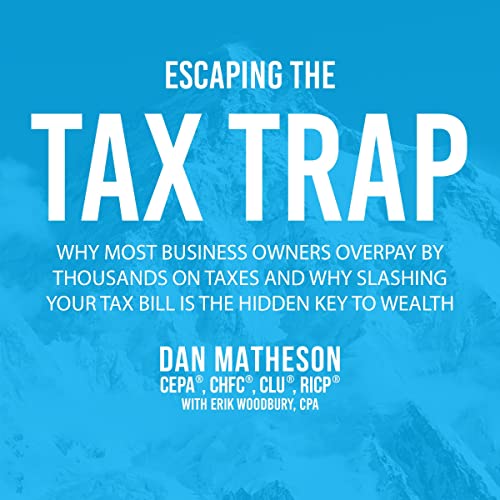 Escaping the Tax Trap by Dan Matheson, Erik Woodbury episode artwork