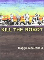 Kill the Robot 1894692144 Book Cover