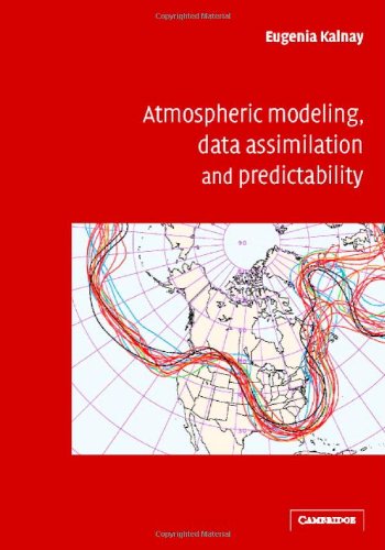 Atmospheric Modeling, Data Assimilation and Predictability
