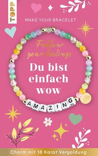 Follow your Feelings - Make your Bracelet - Schmuckset Amazing VE, 10 Ex.: Anleitung und Material für ein Armband. Mit gestalteter Geschenkkarte