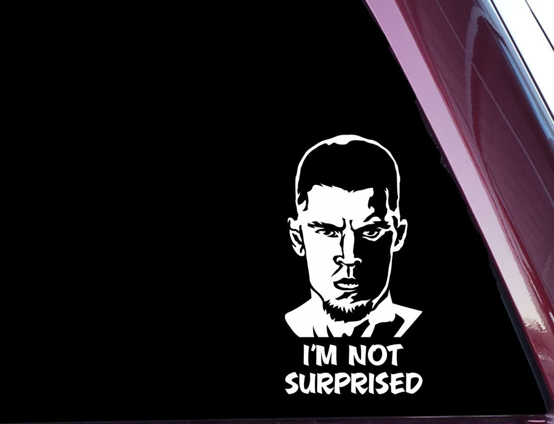 MMA - Nate Diaz - I'm NOT Surprised - Precision-Cut Vinyl Decal