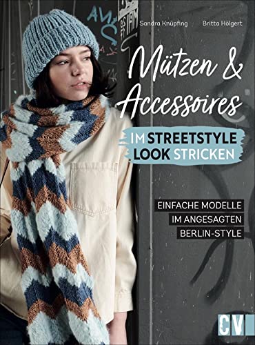 Stricken: Mützen und Accessoires im Streetstyle Look stricken: Mützen,...