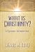 What Is Christianity?: A Dynamic Introduction
