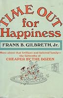 Time Out for Happiness: More about . . . the Gilbreths of CHEAPER BY THE DOZEN B0015GRKXS Book Cover
