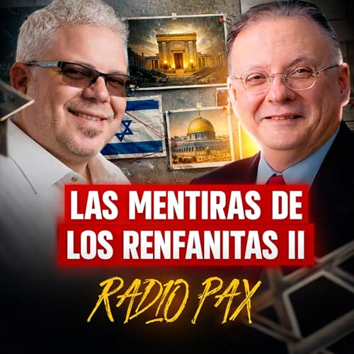 C. Vidal y N. D&iacute;az - "Las mentiras de los renfanitas (II)" ​✡️⚔️ Radio Pax #171