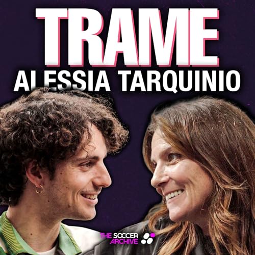 ALESSIA TARQUINIO: IL VOLTO FEMMINILE DEL CALCIO ITALIANO | Trame