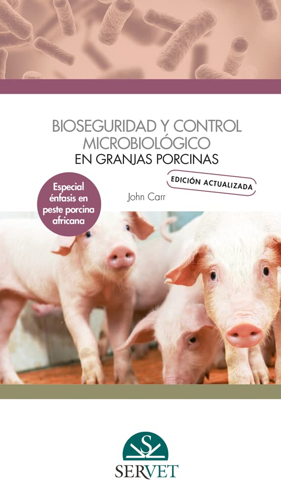 Bioseguridad y control microbiológico en granjas porcinas. Edición actualizada: especial énfasis en peste porcina africana