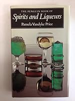 The Penguin Book of Spirits and Liqueurs (Penguin Handbooks) 0140463356 Book Cover