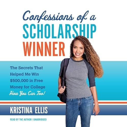Confessions of a Scholarship Winner Lib/E: The Secrets That Helped