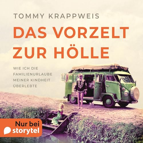 Das Vorzelt zur H&ouml;lle - Wie ich die Familienurlaube meiner Kindheit &uuml;berlebte cover art