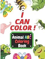 I Can Color: Animal ABC Coloring Book B089M61RBG Book Cover