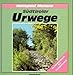Südtiroler Urwege: Ein Bildwanderbuch - Menara, Hanspaul